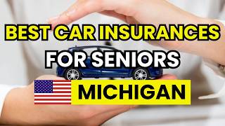 TOP 3 Best Car Insurance in Michigan for Seniors (2026)