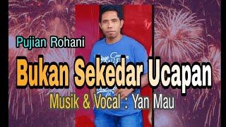 Download lagu Lagu Rohani Bukan Sekedar Ucapan. mp3