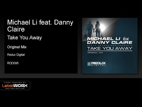 Michael Li feat. Danny Claire - Take You Away (Original Mix)