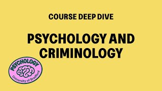 Psychology and Criminology | Course Deep Dive
