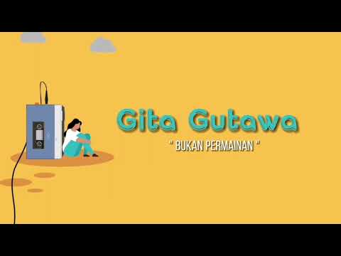 Gita Gutawa - Bukan Permainan (Official Lyric Video)