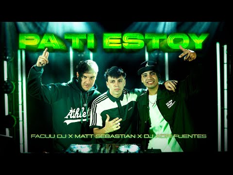 FACUU DJ x @matttsebastian x @DJAdriFuentes - PA TI ESTOY | LOS DUEÑOS DEL NUEVO PERREO