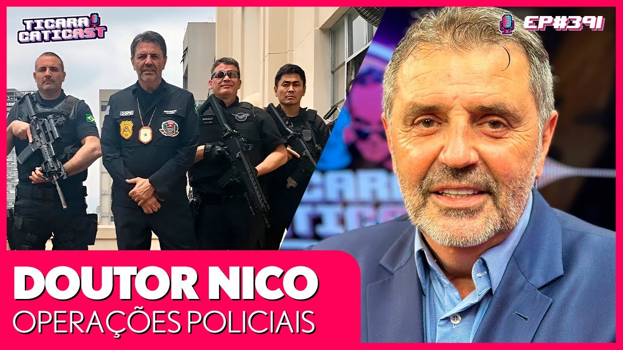 DR.NICO (OPERAÇÕES POLICIAIS) - TICARACATICAST | EP 391