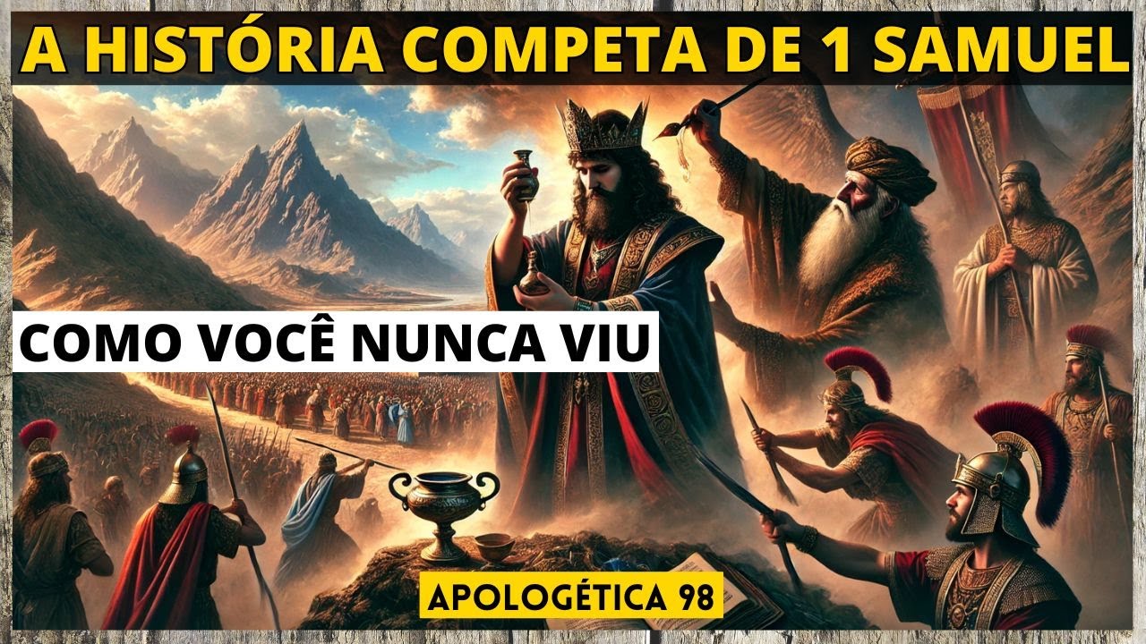 A História Completa de 1 Samuel Como Você Nunca Viu