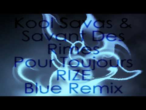 Kool Savas & Savant Des Rimes - Pour Toujours (RIZE Blue Remix) HD