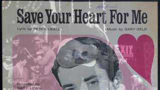 SAVE YOUR HEART FOR ME--GARY LEWIS &amp; THE PLAYBOYS (NEW ENHANCED VERSION)