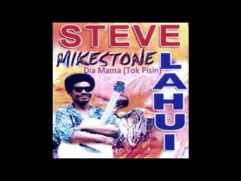 Dia Mama (Tok Pisin) - STEVE LAHUI