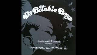 Da Bitchie Boyz - Everybody Wants To Be - Be