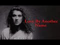 Céline Dion - Love By Another Name [Lyrics]🎶