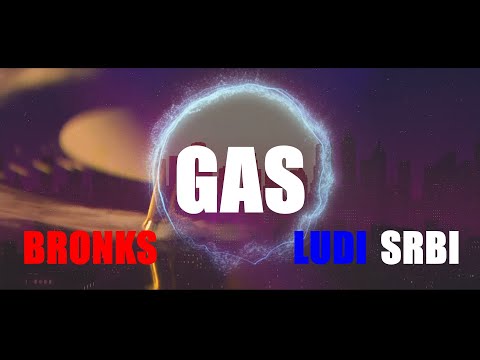 BRONX x LUDI SRBI - GAS