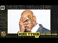 Mike Tyson On Being Heavyweight Champion Life After Boxing His Career More Drink Champs