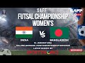 LIVE SAFF Women S Futsal Championship 2026 Day 2 Match 1 Bangladesh Vs India