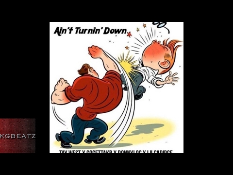 Tay West x GoGettaKB x DonnyLoc x Lil CadiPGE - Aint Turnin Down [Prod. By Jay GP Bangz] [New 2017]