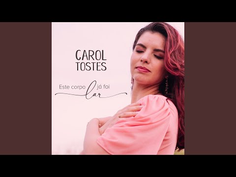 Este Corpo Já Foi Lar - Carol Tostes
