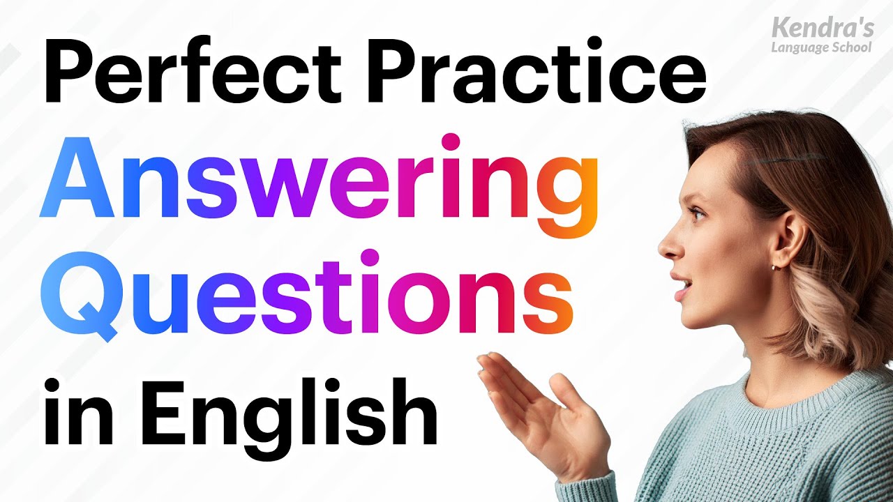 Perfect Practice Answering Questions in English: Speak Better Quickly