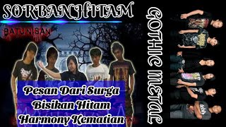 Download lagu SORBAN HITAM - PESAN DARI SURGA, BISIKAN HITAM, HARMONY KEMATIAN || GOTHIC METAL mp3 Download lagu SORBAN HITAM - PESAN DARI SURGA, BISIKAN HITAM, HARMONY KEMATIAN || GOTHIC METAL mp3