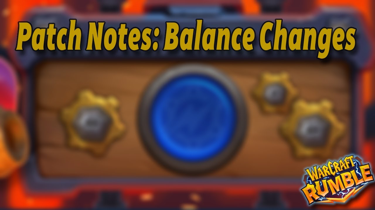 Patch Notes: Balance Changes! Warcraft Rumble!