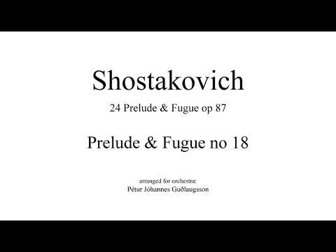 Prelude & fugue op 87 no 18 arranged for orchestra