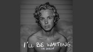 I’ll Be Waiting