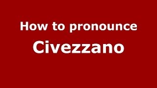 How to pronounce Civezzano
