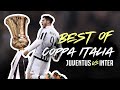 Juventus vs Inter: Best Moments in Coppa Italia | Derby d'Italia