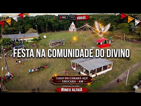 FESTA NO INTERIOR AM COMNIDDE  DIVINOESPIRITOSANTO LAGO DO CARARÁ-AÇÚ -URUCARÁ AM JAIR ALVES AOVIVO 