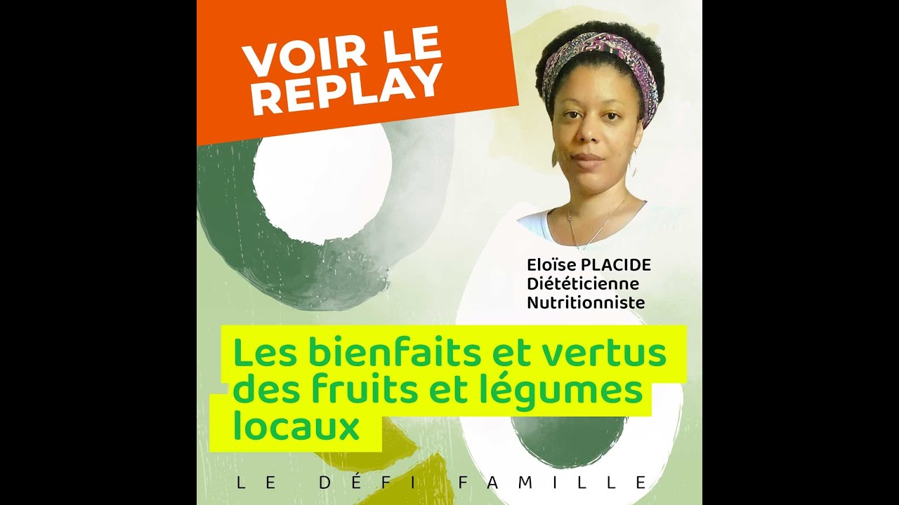 Les bienfaits des fruits et légumes locaux. Défi Familles de l'Espace Sud. Replay
