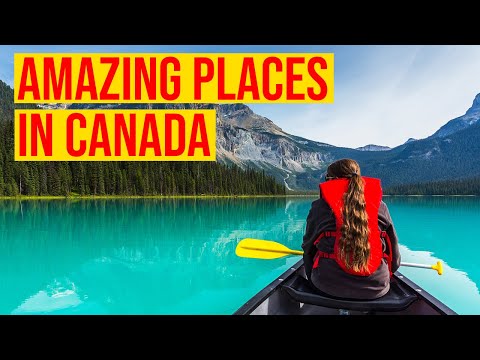 10 Amazing Places To Visit In Canada// Travel The World
