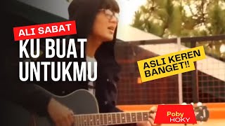 Download lagu ALI SABAT || COVERS POBY HOKY - KUBUAT UNTUKMU #alisabat #pobyhoki #kubuatuntukmu mp3