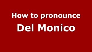 How to pronounce Del Monico