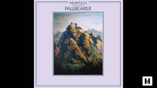 Pallbearer - Heartless (2017) (Full Album)