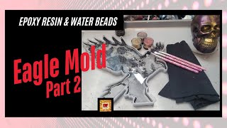 Epoxy Resin And Water Beads In An Eagle Mold Part 2 | Resin Crafts | Resin Art | Plus A Giveaway