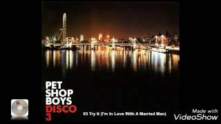 Pet Shop Boys - Try It (I&#39;m In Love With a Married Man)- Legendado