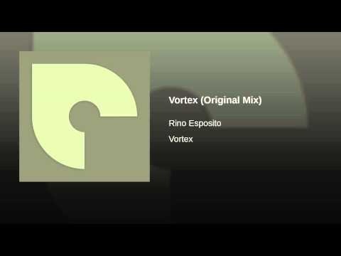 Rino Esposito - Vortex (Original Mix)