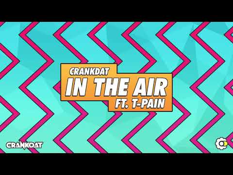 Crankdat - In The Air (Feat. T-Pain)