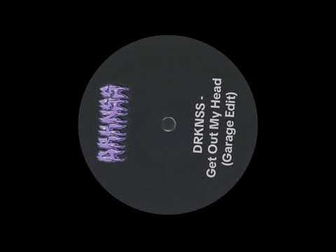 DRKNSS - Get Out My Head (Garage Edit)