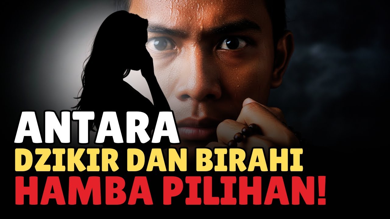 RAJIN DZIKIR Tapi BIRAHI TAK TERKENDALI❓ Pertanda Kamu HAMBA PILIHAN‼️