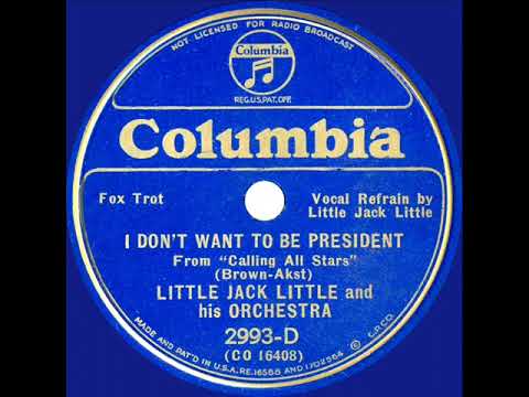 1934 Little Jack Little - I Don’t Want To Be President