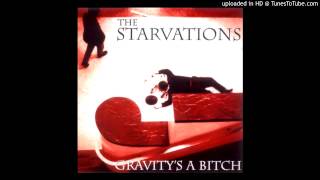 The Starvations - Gravity's a Bitch