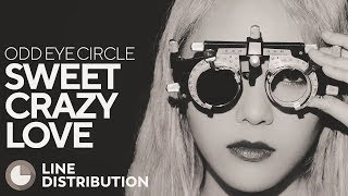 LOONA/ODD EYE CIRCLE - Sweet Crazy Love (Line Distribution)