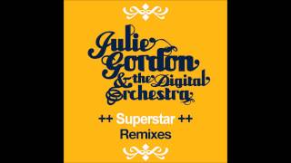 Julie Gordon & The Digital Orchestra - Superstar (Simon Lyon Funkstep Remix)