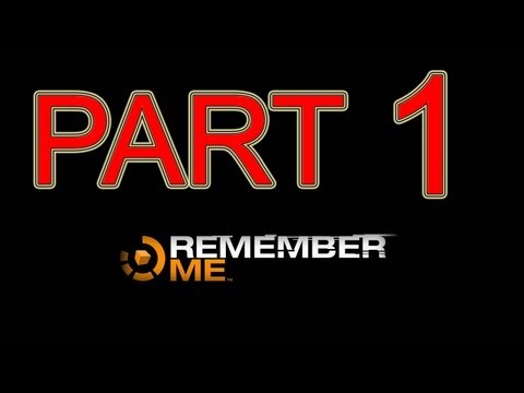 Remember me walkthrough part 1 let's play gameplay First 1 hour HD "Remember me walkthrough part 1"