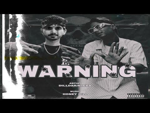 WARNING (OFFICIAL VIDEO) DILLDAR : NIKKA : HONEY GILL : LATEST PUNJABI RAP SONG 