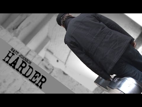 Harder - Matt Johnson Music Video