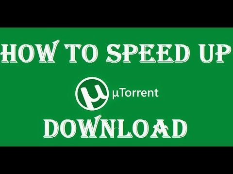 How to Speed Up Utorrent Download