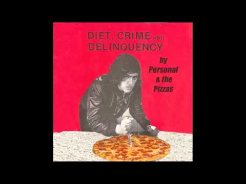 Personal and The Pizzas- Diet, Crime and Delinquency