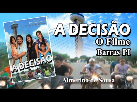FILME A DECISÃO - (FILME COMPLETO) de Almerino de Sousa - Barras-PI
