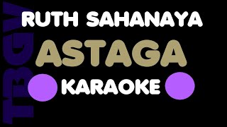Ruth Sahanaya - ASTAGA. Karaoke. Key C.