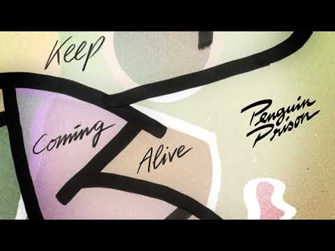 Penguin Prison - Keep Coming Alive (Official Audio)