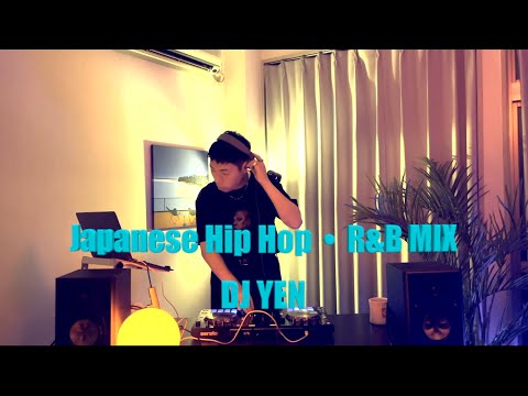 【Chill 日本語ラップ】Japanese Hip Hop・R&B MIX / DJ YEN